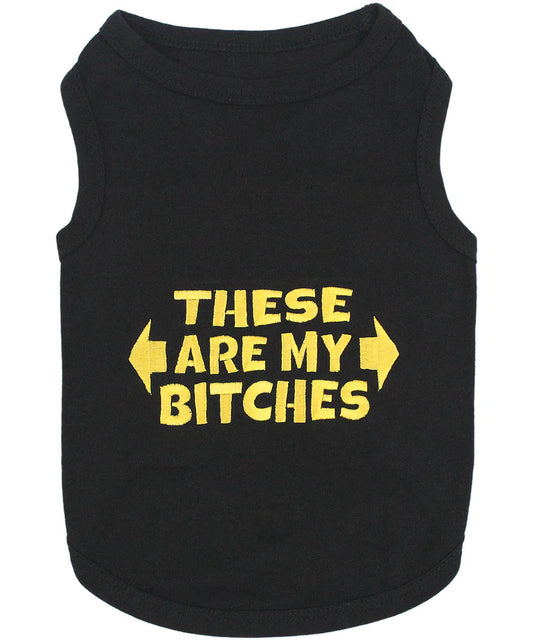 These Are My Bitches Tee