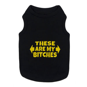 These Are My Bitches Tee