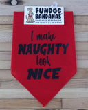 Christmas Bandana - I Make Naughty Look Nice